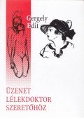 Gergely Edit - Üzenet lélekdoktor szeretőhöz