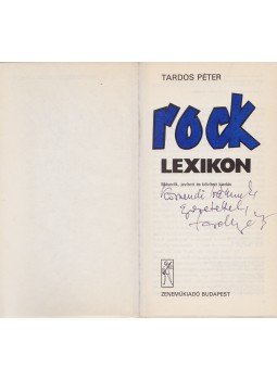 Tardos Péter - Rock lexikon. Második, javított és bővített kiadás. (Dedikált.) Tardos Péter - Rock lexikon. Második, javított és bővített kiadás. (Dedikált.), Budapest 1982 antikvár könyv