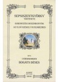 Csíkmadarasi Bogáts Dénes - Sepsiszentgyörgy története - Háromszéki boszorkányok - Az első székely huszárezred