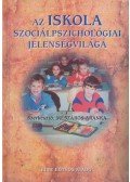 Mészáros Aranka - Az iskola szociálpszichológiai jelenségvilága