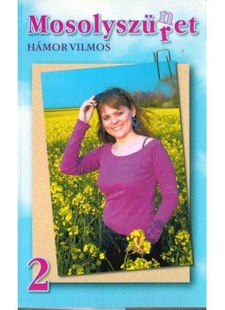 Hámor Vilmos - Mosolyszüret 2 (dedikált) Hámor Vilmos - Mosolyszüret 2 (dedikált), 2010 antikvár könyv