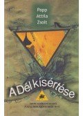 Papp Attila Zsolt - A Dél kísértése