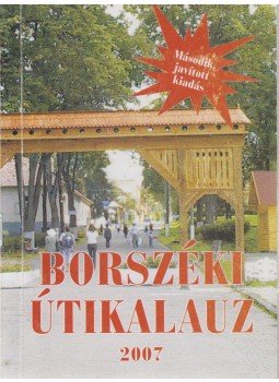 Farkas Aladár - Borszéki útikalauz 2007 Farkas Aladár - Borszéki útikalauz 2007, 2007 antikvár könyv