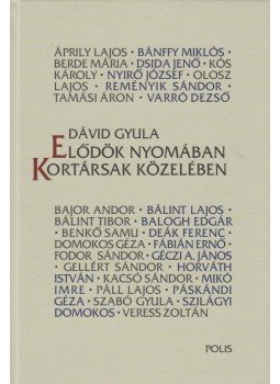 Dávid Gyula - Elődök nyomában kortársak közelében (dedikált) Dávid Gyula - Elődök nyomában kortársak közelében (dedikált), Kolozsvár 2018 antikvár könyv