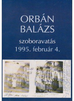 Dr. Ferenczy Ferenc (szerk.), Hermann Gusztáv Mihály, Lőrinczy György, Zepeczaner Jenő - Orbán Balázs szoboravatás 1995. február 4., Székelyudvarhely 1995 antikvár könyv