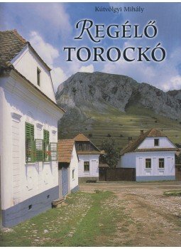 Kútvölgyi Mihály - Regélő Torockó Kútvölgyi Mihály - Regélő Torockó, Budapest 2004 antikvár könyv