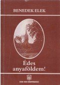 Benedek Elek - Édes anyaföldem! I.