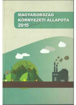 Riesz Lóránt - Magyarország környezeti állapota 2015, Budapest 2016 antikvár könyv