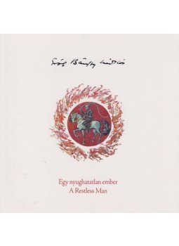 Szebeni Zsuzsa (szerk.) - Egy nyughatatlan ember - A Restless Man, Budapest 2016 antikvár könyv