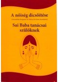 Sri Sathya Sai Baba - A nőiség dicsőítése / Sai Baba tanácsai szülőknek