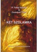 P. Tófeji Valéria,Csukárdi Tibor - Két szólamra (dedikált)