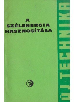 Ledács Kiss Aladár - A szélenergia hasznosítása Ledács Kiss Aladár - A szélenergia hasznosítása, Budapest 1963 antikvár könyv