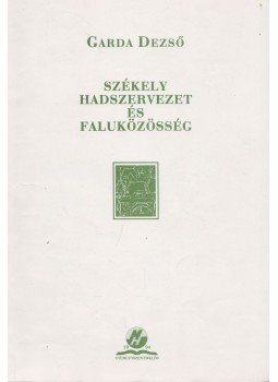 Garda Dezső - Székely hadszervezet és faluközösség (dedikált) Garda Dezső - Székely hadszervezet és faluközösség (dedikált), Gyergyószentmiklós 1994 antikvár könyv