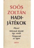 Soós Zoltán - Hadijátékok. (Elbeszélő költemények.) (Számozott, aláírt.)