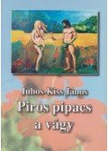 Juhos-Kiss János - Piros pipacs a vágy (dedikált)
