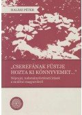 Halász Péter - "Cserefának füstje hozta ki könnyvemet..."