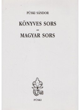 Püski Sándor - Könyves sors - Magyar sors (dedikált) Püski Sándor - Könyves sors - Magyar sors (dedikált), Budapest 2002 antikvár könyv