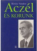 Révész Sándor - Aczél és korunk. (Dedikált.)