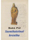 Bakk Pál - Szentkalotai krónika
