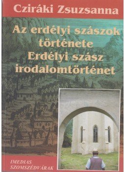Cziráki Zsuzsanna - Az erdélyi szászok története - Erdélyi szász irodalomtörténet, Kozármisleny 2006 antikvár könyv