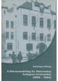 Sebestyén Mihály - A Marosvásárhelyi Ev. Református Kollégium történetéből (1895-1944)