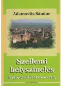 Adamovits Sándor - Szellemi helyszínelés