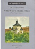 Dr. Márki-Zay János - Selmecbánya, az ezüst városa