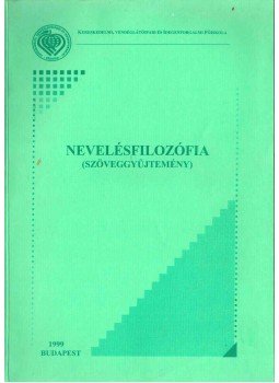 Csillag Zsuzsanna - Nevelésfilozófia (szöveggyűjtemény), Budapest 1999 antikvár könyv
