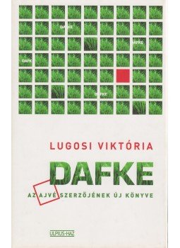 Lugosi Viktória - Dafke. [Regény.] (Dedikált.), Budapest 2009 antikvár könyv