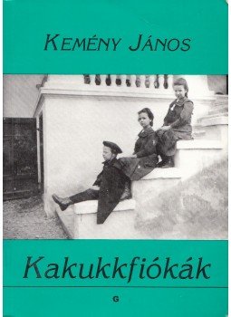 Kemény János - Kakukkfiókák Kemény János - Kakukkfiókák, Budapest 0 antikvár könyv