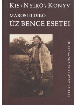 Marosi Ildikó - Úz Bence esetei Marosi Ildikó - Úz Bence esetei, Csíkszereda 2003 antikvár könyv
