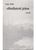 Nagy Attila - Elhullatott jelen