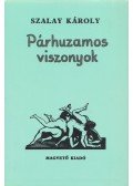Szalay Károly - Párhuzamos viszonyok (dedikált)