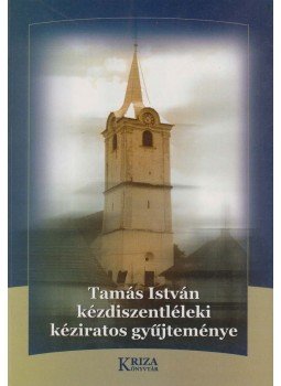 Bokor Zsuzsa (szerk.) - Tamás István kézdiszentléleki kéziratos gyűjteménye, Kolozsvár 2002 antikvár könyv