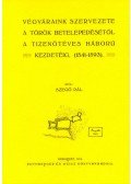 Szegő Pál - Végváraink szervezete a török betelepedésétől a tizenötéves háború kezdetéig, 1541-1593