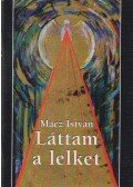 Mácz István - Láttam a lelket (dedikált)