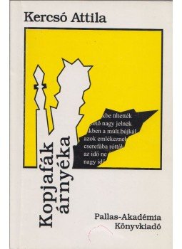 Kercsó Attila - Kopjafák árnyéka (dedikált), Csíkszereda 1996 antikvár könyv