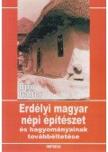 Biró Gábor - Erdélyi magyar népi építészet