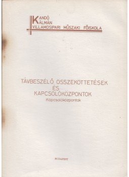  - Távbeszélő összeköttetések és kapcsolóközpontok - Kapcsolóközpontok, Budapest 1991 antikvár könyv