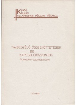  - Távbeszélő összeköttetések és kapcsolóközpontok - Távbeszélő összeköttetések, Budapest 1991 antikvár könyv