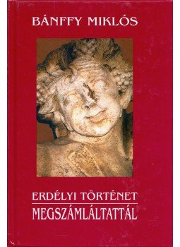 Bánffy Miklós - Megszámláltattál... Bánffy Miklós - Megszámláltattál..., Kolozsvár 2002 antikvár könyv