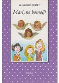 G. Szabó Judit - Mari, ne bomolj!