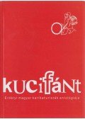 Ambrus Attila,sarányi Sándor,Bende Attila,Boros István,Horváth Szekeres István,Könczey Elemér,Para István,Tóth Szabolcs,Molnár Albert - Kucifánt (dedikált)