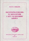 Mann Miklós - Oktatáspolitikusok és koncepciók a két világháború között