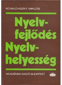Kovalovszky Miklós - Nyelvfejlődés - Nyelvhelyesség Kovalovszky Miklós - Nyelvfejlődés - Nyelvhelyesség, Budapest 1977 antikvár könyv
