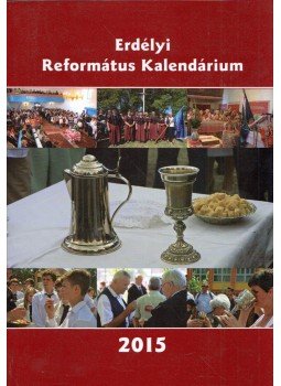 Somogyi Botond - Erdélyi Református Kalendárium 2015, Kolozsvár 2014 antikvár könyv