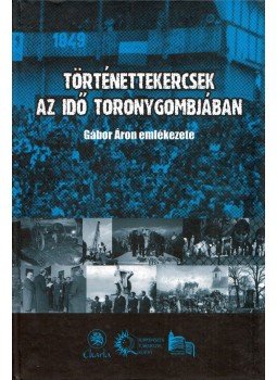 Sylvester Lajos - Történettekercsek az idő toronygombjában, Sepsiszentgyörgy 2011 antikvár könyv