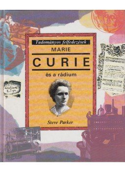 Steve Parker - Marie Curie és a rádium Steve Parker - Marie Curie és a rádium, Budapest 1993 antikvár könyv