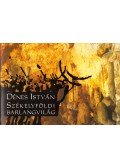 Dénes István - Székelyföldi barlangvilág (dedikált)