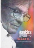 Miszlivetz Ferenc - Hankiss 8van? Találjuk ki...!